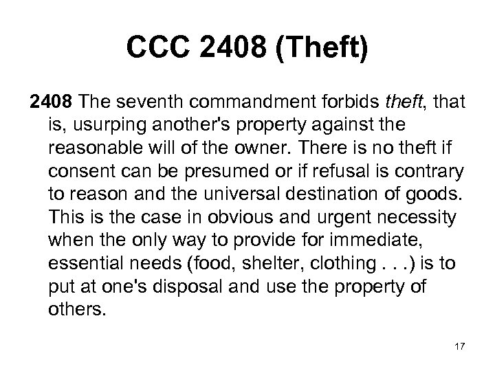 CCC 2408 (Theft) 2408 The seventh commandment forbids theft, that is, usurping another's property