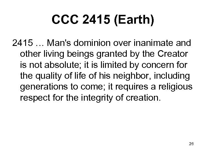 CCC 2415 (Earth) 2415 … Man's dominion over inanimate and other living beings granted