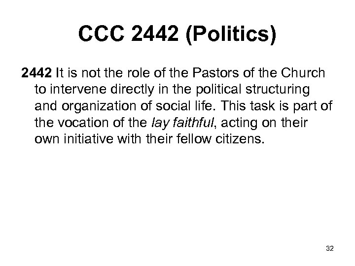 CCC 2442 (Politics) 2442 It is not the role of the Pastors of the