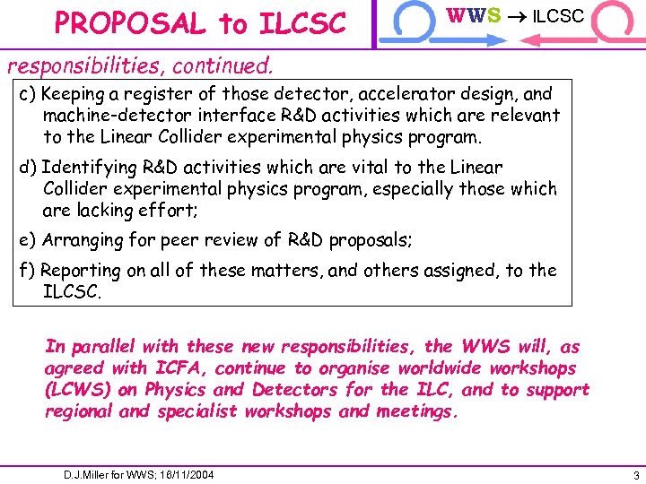 PROPOSAL to ILCSC WWS ILCSC ILCTRP responsibilities, continued. c) Keeping a register of those