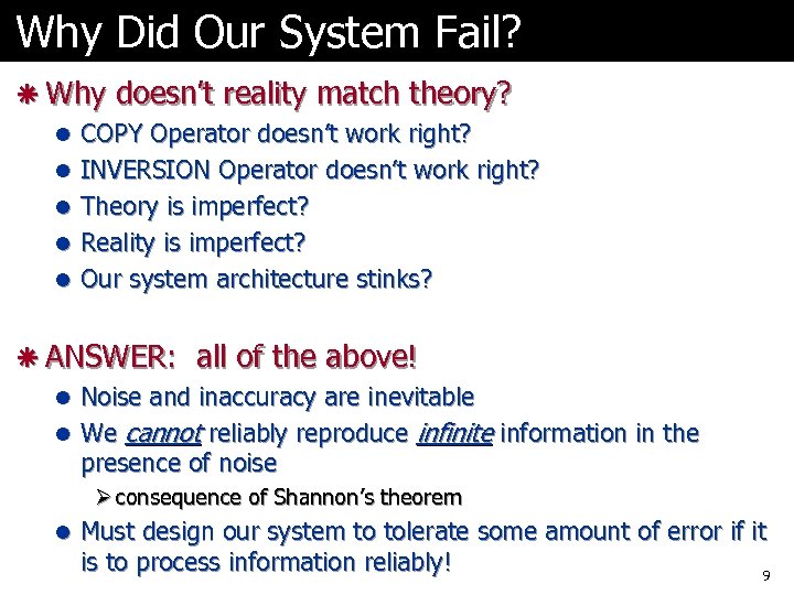 Why Did Our System Fail? ã Why doesn’t reality match theory? l COPY Operator