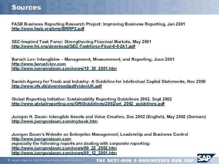 Sources FASB Business Reporting Research Project: Improving Business Reporting, Jan 2001 http: //www. fasb.