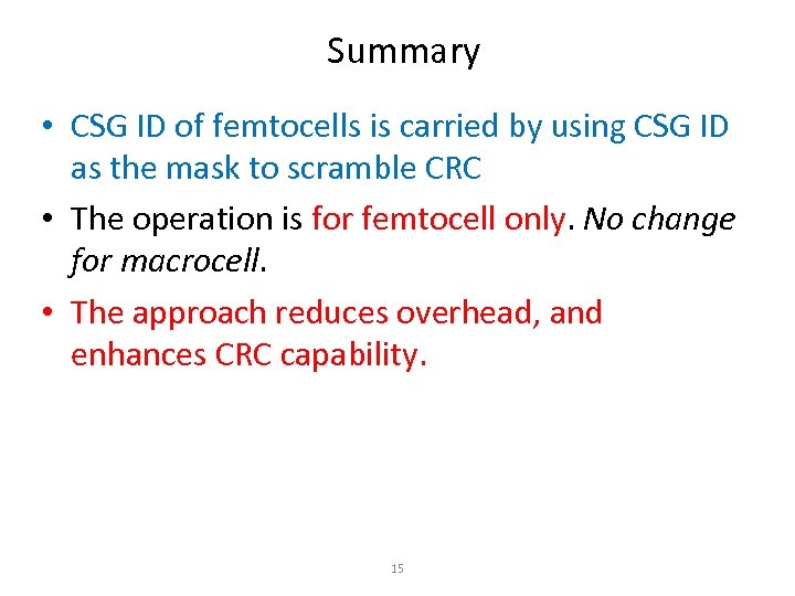 Summary • CSG ID of femtocells is carried by using CSG ID as the