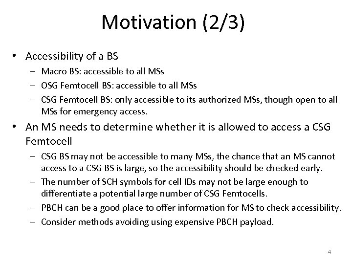 Motivation (2/3) • Accessibility of a BS – Macro BS: accessible to all MSs