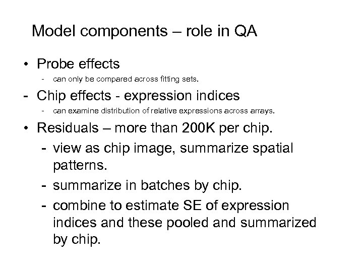 Model components – role in QA • Probe effects - can only be compared