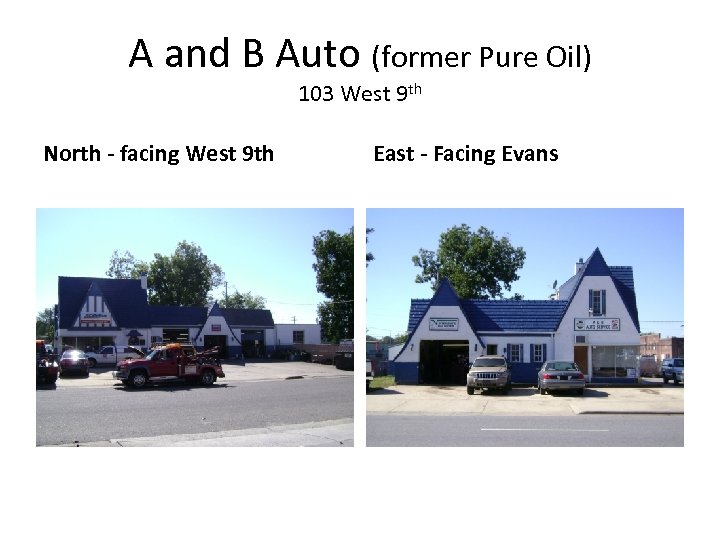 A and B Auto (former Pure Oil) 103 West 9 th North - facing