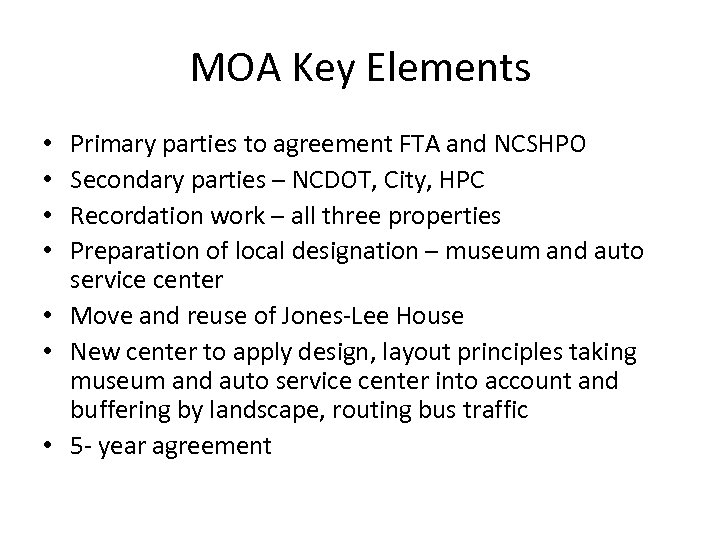 MOA Key Elements Primary parties to agreement FTA and NCSHPO Secondary parties – NCDOT,