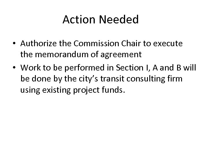 Action Needed • Authorize the Commission Chair to execute the memorandum of agreement •