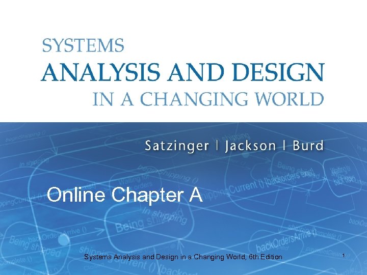 Online Chapter A Systems Analysis and Design in a Changing World, 6 th Edition