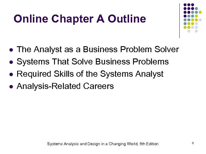 Online Chapter A Outline l l The Analyst as a Business Problem Solver Systems