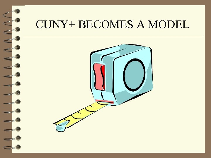 CUNY+ BECOMES A MODEL 