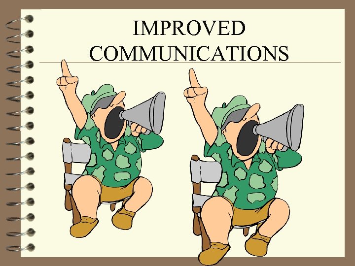 IMPROVED COMMUNICATIONS 