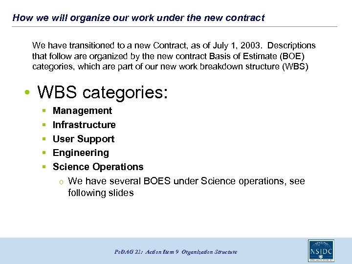 How we will organize our work under the new contract We have transitioned to