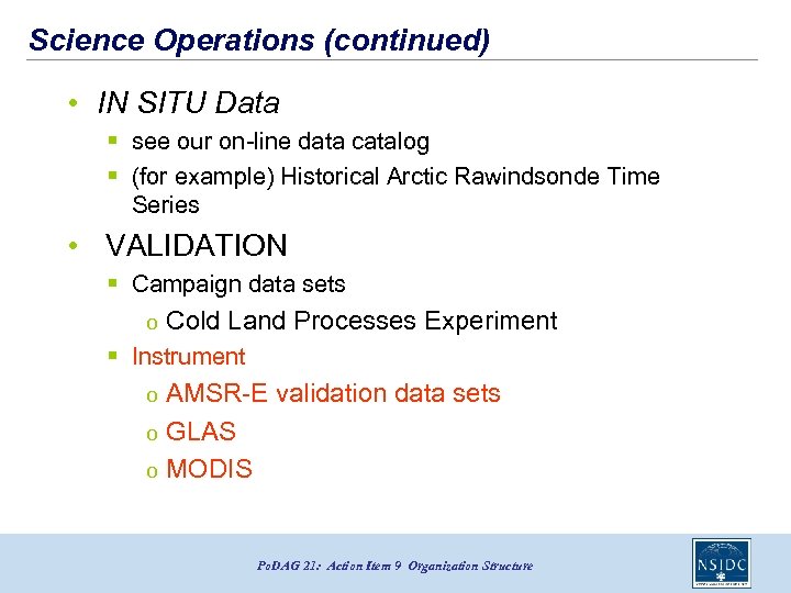 Science Operations (continued) • IN SITU Data § see our on-line data catalog §