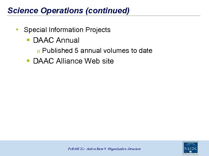 Science Operations (continued) • Special Information Projects § DAAC Annual o Published 5 annual