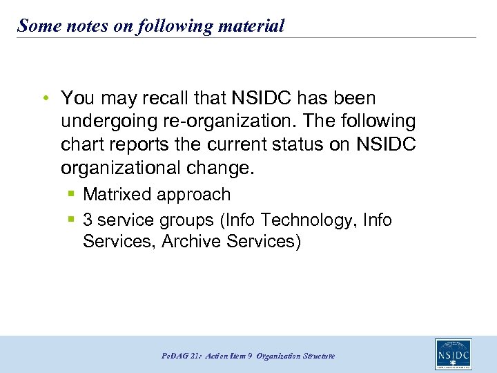 Some notes on following material • You may recall that NSIDC has been undergoing