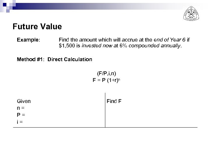 Future Value Example: Find the amount which will accrue at the end of Year