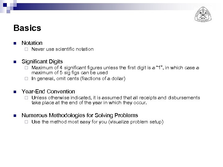 Basics n Notation ¨ n Never use scientific notation Significant Digits Maximum of 4