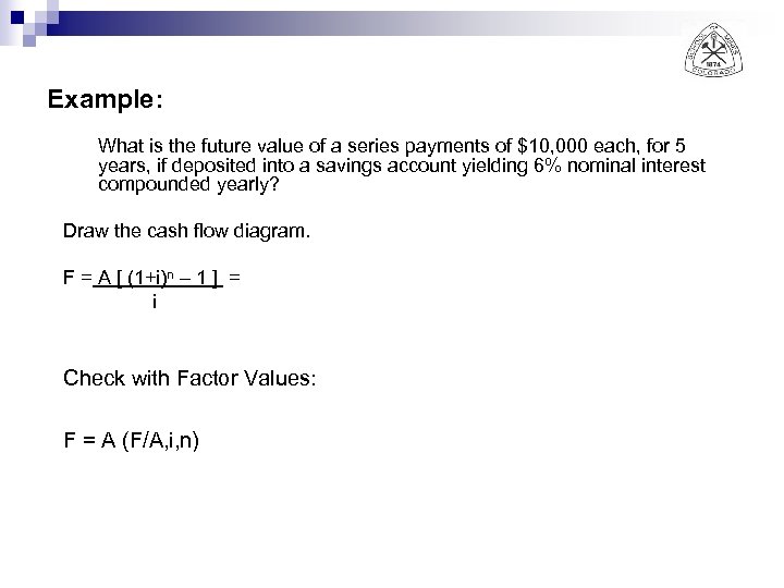 Example: What is the future value of a series payments of $10, 000 each,