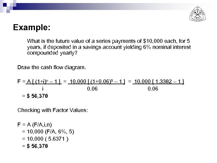 Example: What is the future value of a series payments of $10, 000 each,