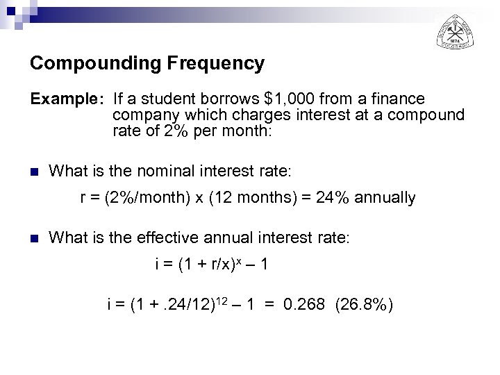 Compounding Frequency Example: If a student borrows $1, 000 from a finance company which