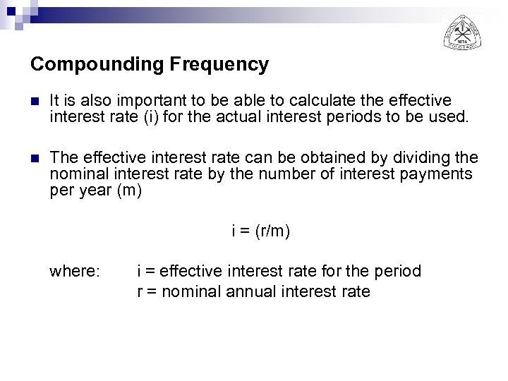 Compounding Frequency n It is also important to be able to calculate the effective