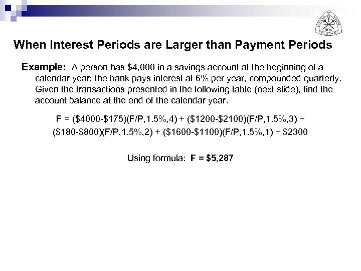 When Interest Periods are Larger than Payment Periods Example: A person has $4, 000