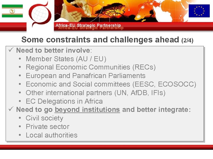 Some constraints and challenges ahead (2/4) ü Need to better involve: • Member States
