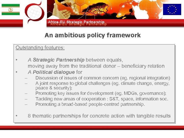 An ambitious policy framework Outstanding features: • A Strategic Partnership between equals, moving away