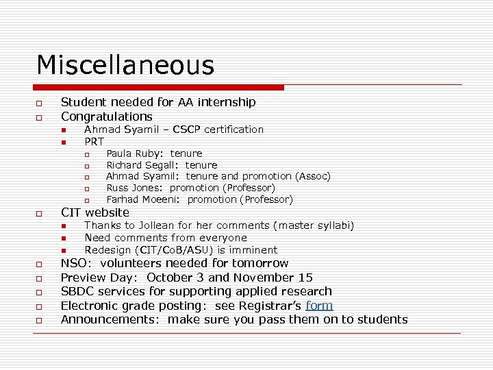 Miscellaneous o o Student needed for AA internship Congratulations n n Ahmad Syamil –