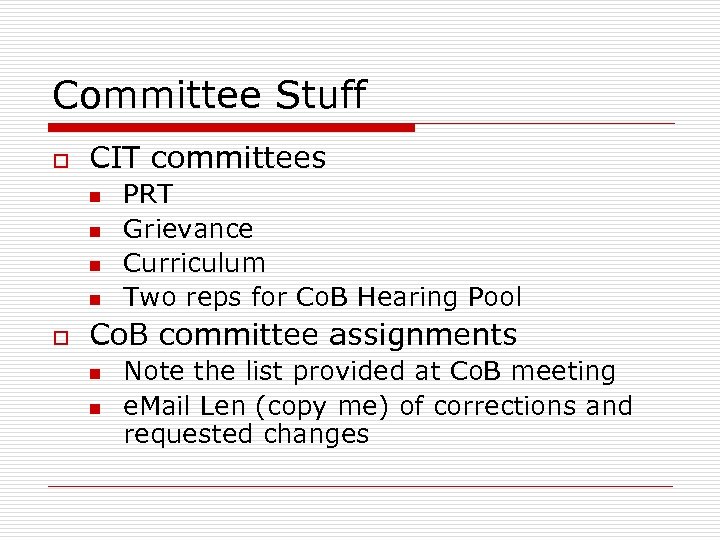 Committee Stuff o CIT committees n n o PRT Grievance Curriculum Two reps for