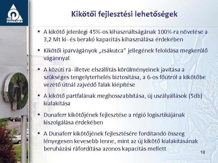 Kikötői fejlesztési lehetőségek § A kikötő jelenlegi 45%-os kihasználtságának 100%-ra növelése a 3, 2