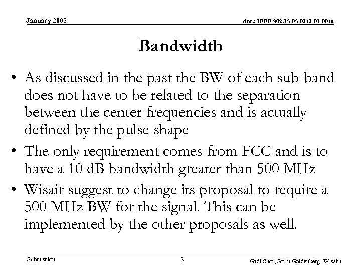 January 2005 doc. : IEEE 802. 15 -05 -0242 -01 -004 a Bandwidth •