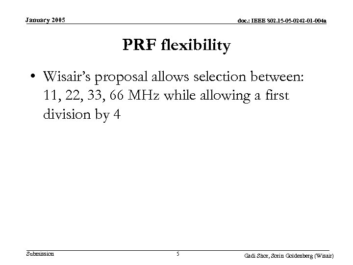 January 2005 doc. : IEEE 802. 15 -05 -0242 -01 -004 a PRF flexibility