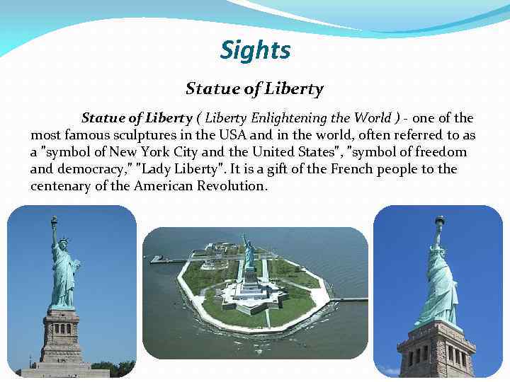 Sights Statue of Liberty ( Liberty Enlightening the World ) - one of the