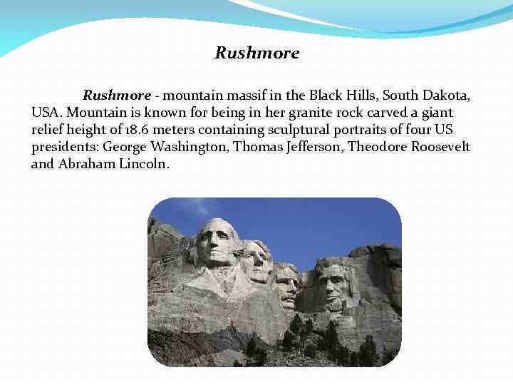 Rushmore - mountain massif in the Black Hills, South Dakota, USA. Mountain is known
