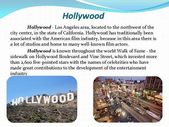 Hollywood - Los Angeles area, located to the northwest of the city center, in