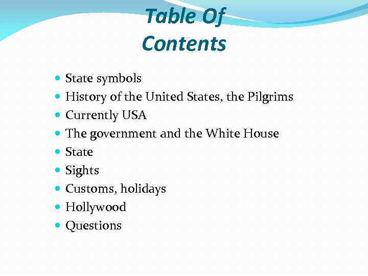 Table Of Contents State symbols History of the United States, the Pilgrims Currently USA