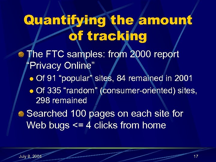 Quantifying the amount of tracking The FTC samples: from 2000 report “Privacy Online” Of