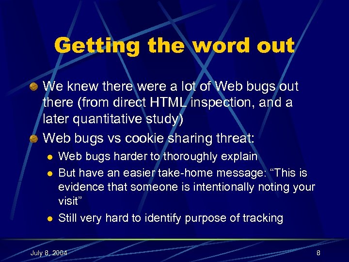 Getting the word out We knew there were a lot of Web bugs out