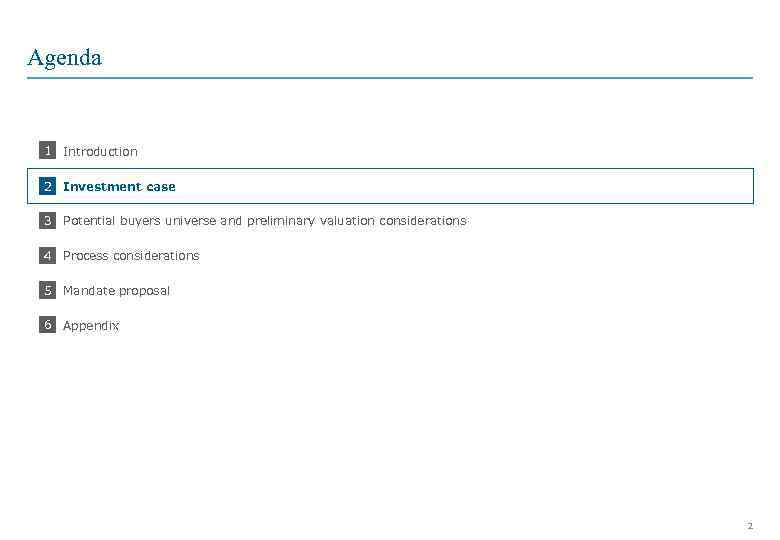 Agenda 1 Introduction • • 2 Investment case • 3 Potential buyers universe and