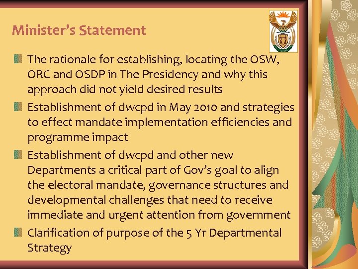 Minister’s Statement The rationale for establishing, locating the OSW, ORC and OSDP in The