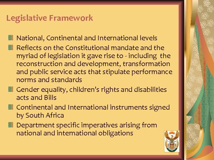 Legislative Framework National, Continental and International levels Reflects on the Constitutional mandate and the