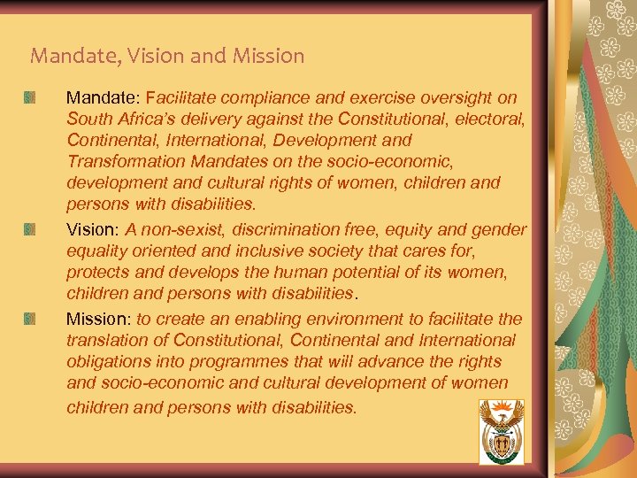 Mandate, Vision and Mission Mandate: Facilitate compliance and exercise oversight on South Africa’s delivery