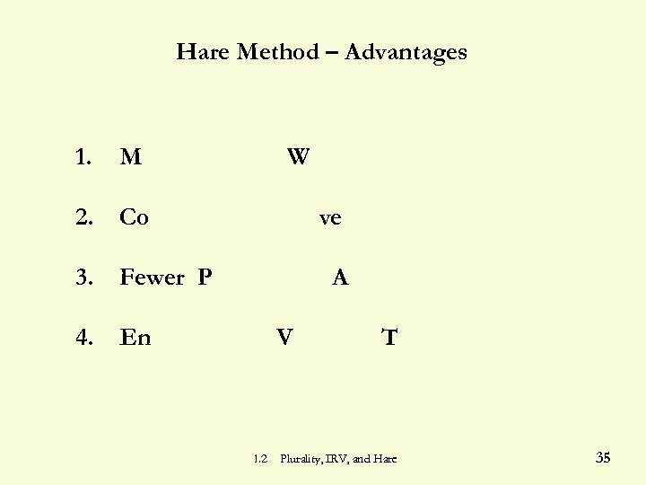 Hare Method – Advantages 1. M 2. Co 3. Fewer P 4. En W