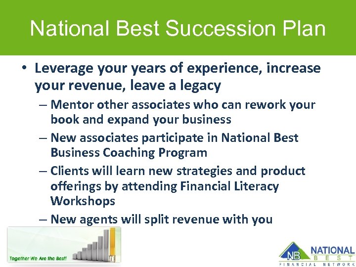 National Best Succession Plan • Leverage your years of experience, increase your revenue, leave