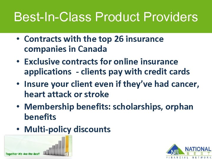 Best-In-Class Product Providers • Contracts with the top 26 insurance companies in Canada •