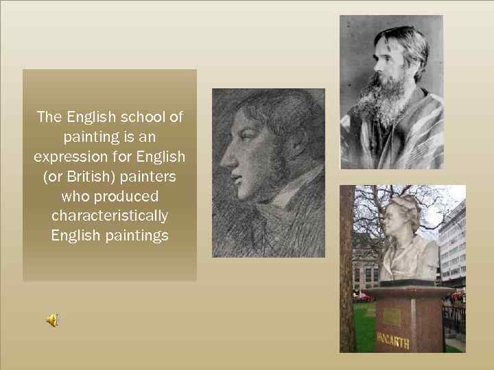 The English school of painting is an expression for English (or British) painters who