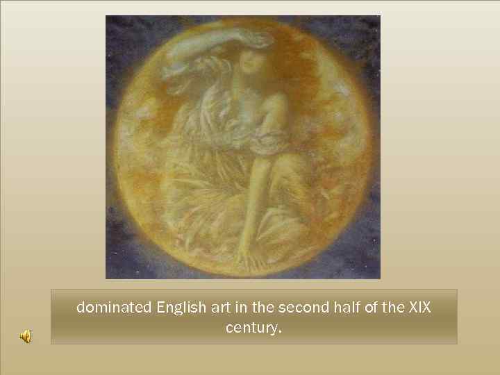 dominated English art in the second half of the XIX century. 