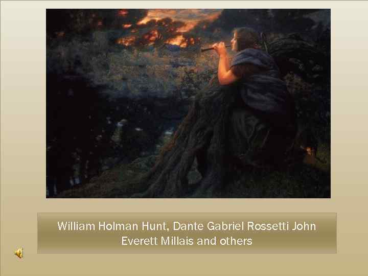 William Holman Hunt, Dante Gabriel Rossetti John Everett Millais and others 
